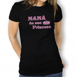 camiseta Mamá de una Princesa MUJER