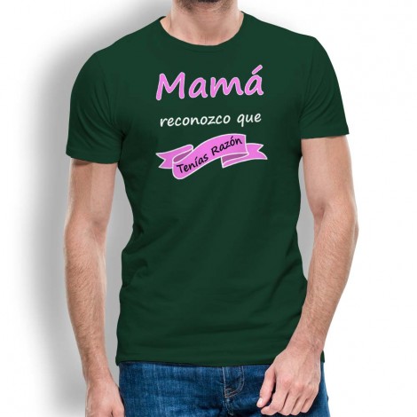 Camiseta Mamá Tenias Razón para hombre